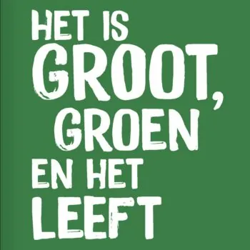 Het is groot, groen en het leeft